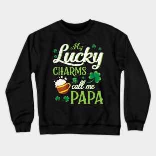 Saint Patrick Beer Shamrocks My Lucky Charms Call Me Papa Crewneck Sweatshirt